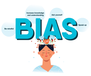 BIAS - be mindful, increase knowledge and understanding, ask yourself and speak up